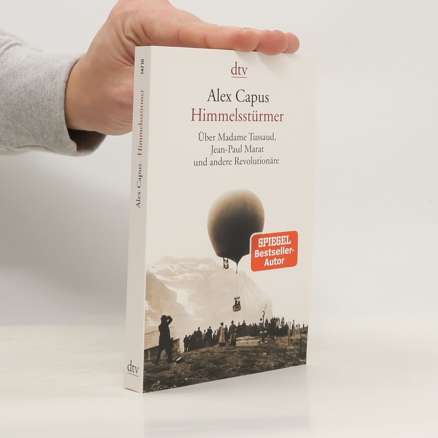 Alex Capus Himmelsstürmer