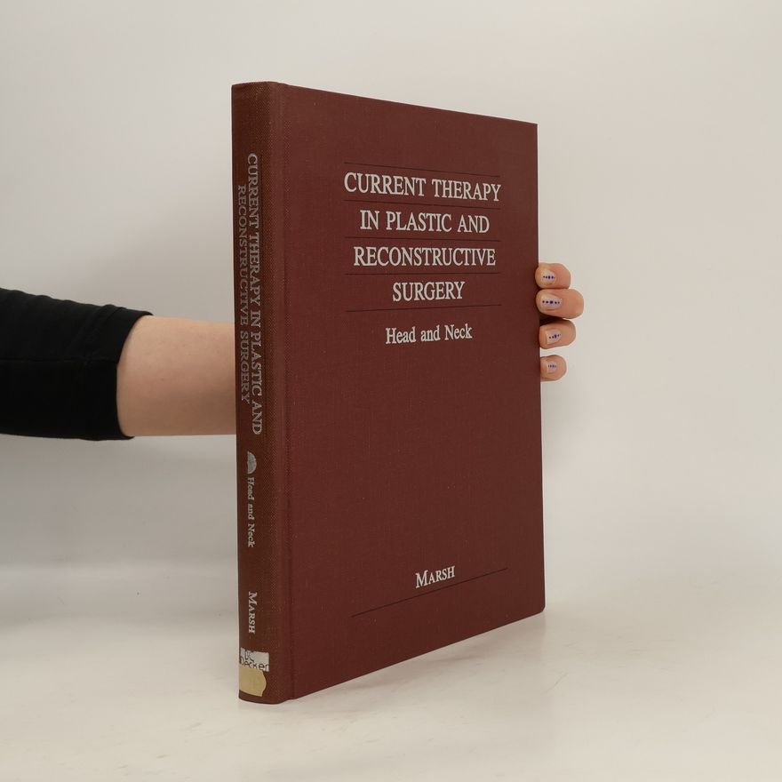 Jeffrey L. Marsh Current Therapy in Plastic and Reconstructive Surgery