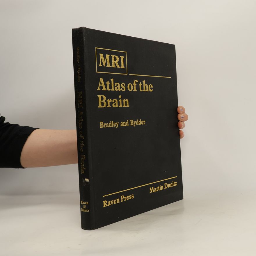 William G. Bradley Jr. MRI Atlas of the Brain
