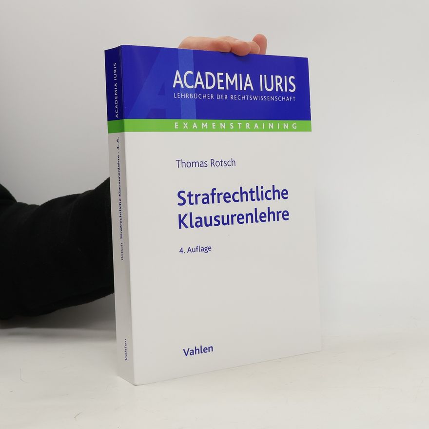 Thomas Rotsch Strafrechtliche Klausurenlehre