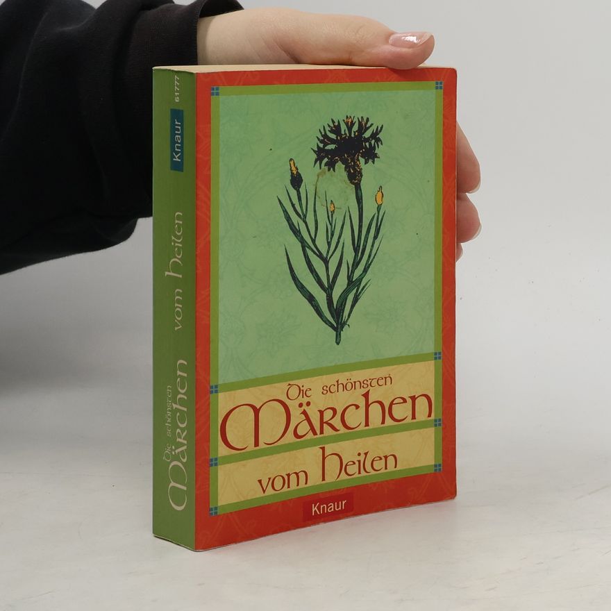 Hans-Jörg Uther Die schönsten Märchen vom Heilen