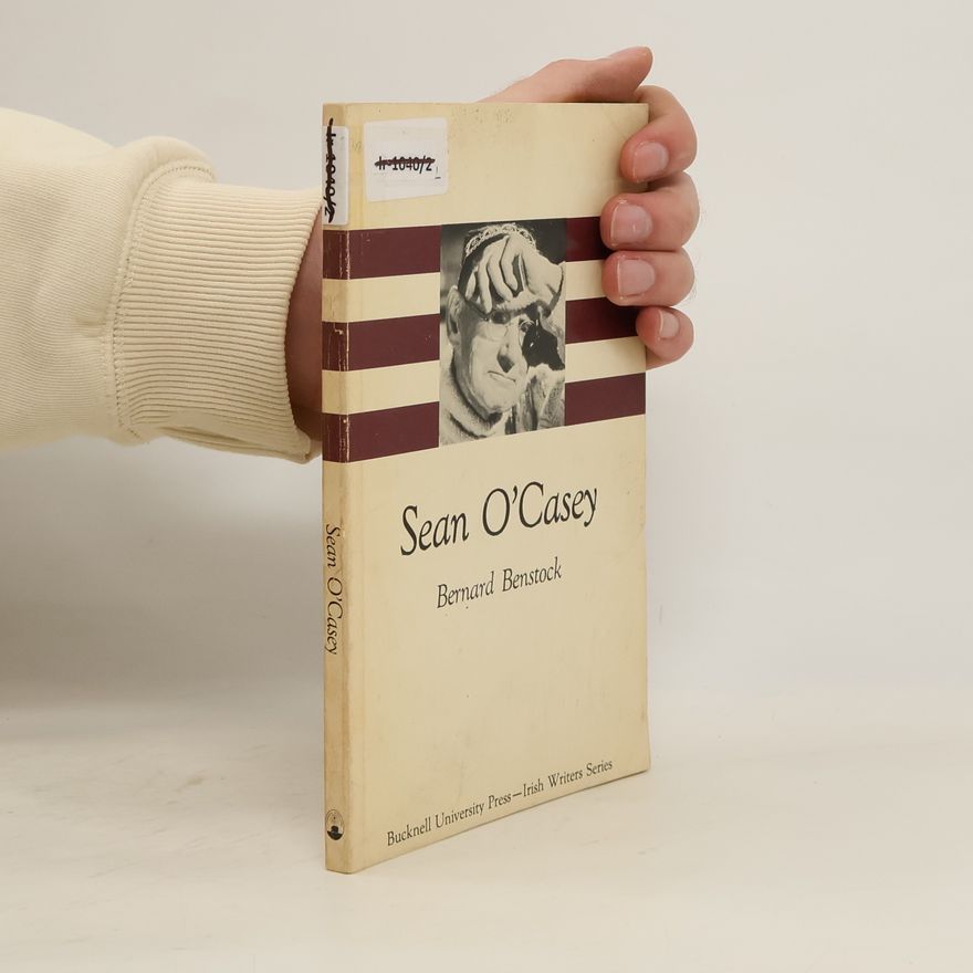 Bernard Benstock Irish Writers Series: Sean O'Casey