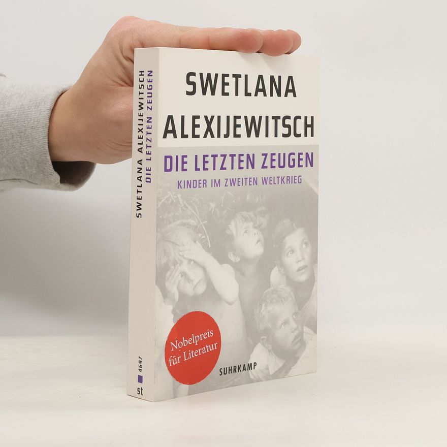 Světlana Alexandrovna Alexijevič Die letzten Zeugen