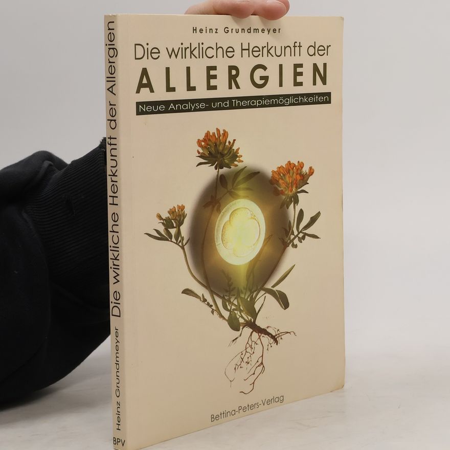 Heinz Grundmeyer Die wirkliche Herkunft der Allergien