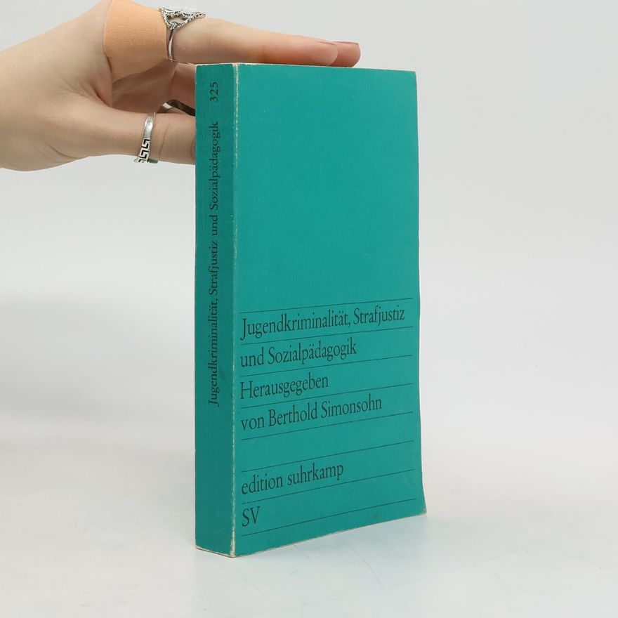 Berthold Simonsohn Edition Suhrkamp - 325: Jugendkriminalität, Strafjustiz und Sozialpädagogik