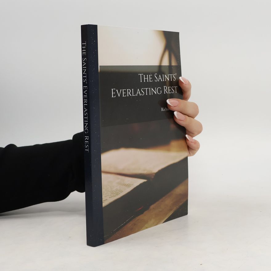 Richard Baxter The Saints' Everlasting Rest