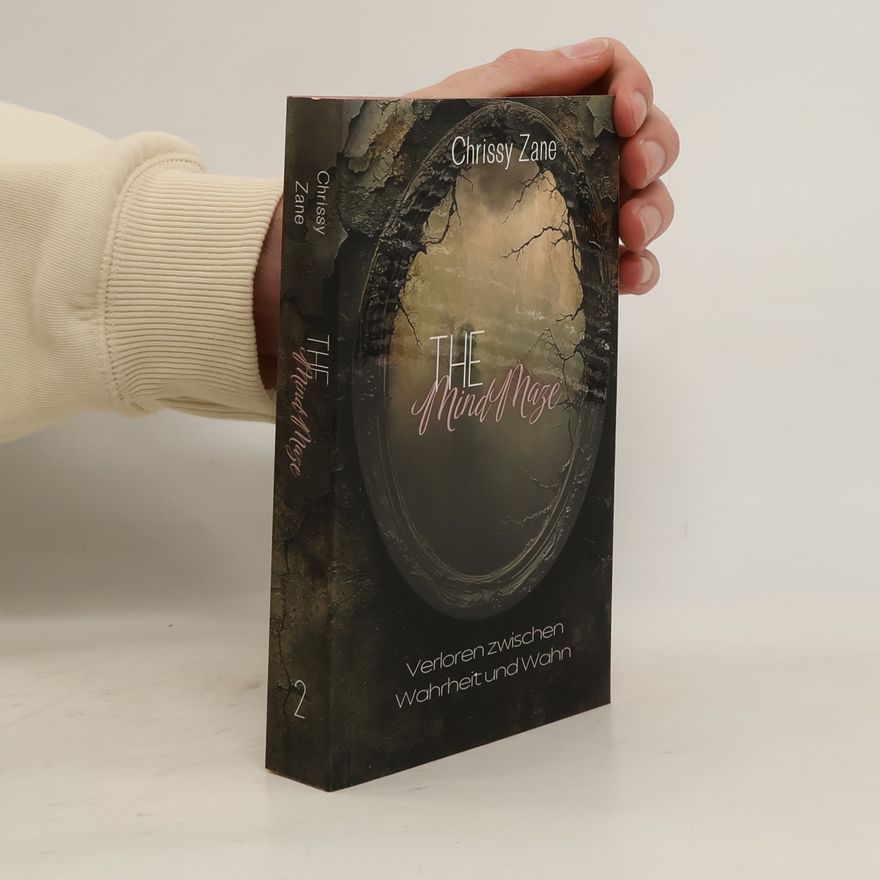 Chrissy Zane The Mind Maze - Verloren zwischen Wahrheit und Wahn
