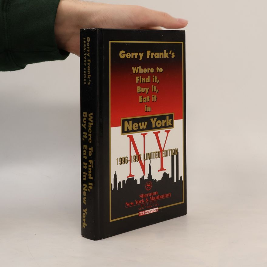 Gerry Frank Gerry Frank's "Where to Find It, Buy It, Eat It in New York"