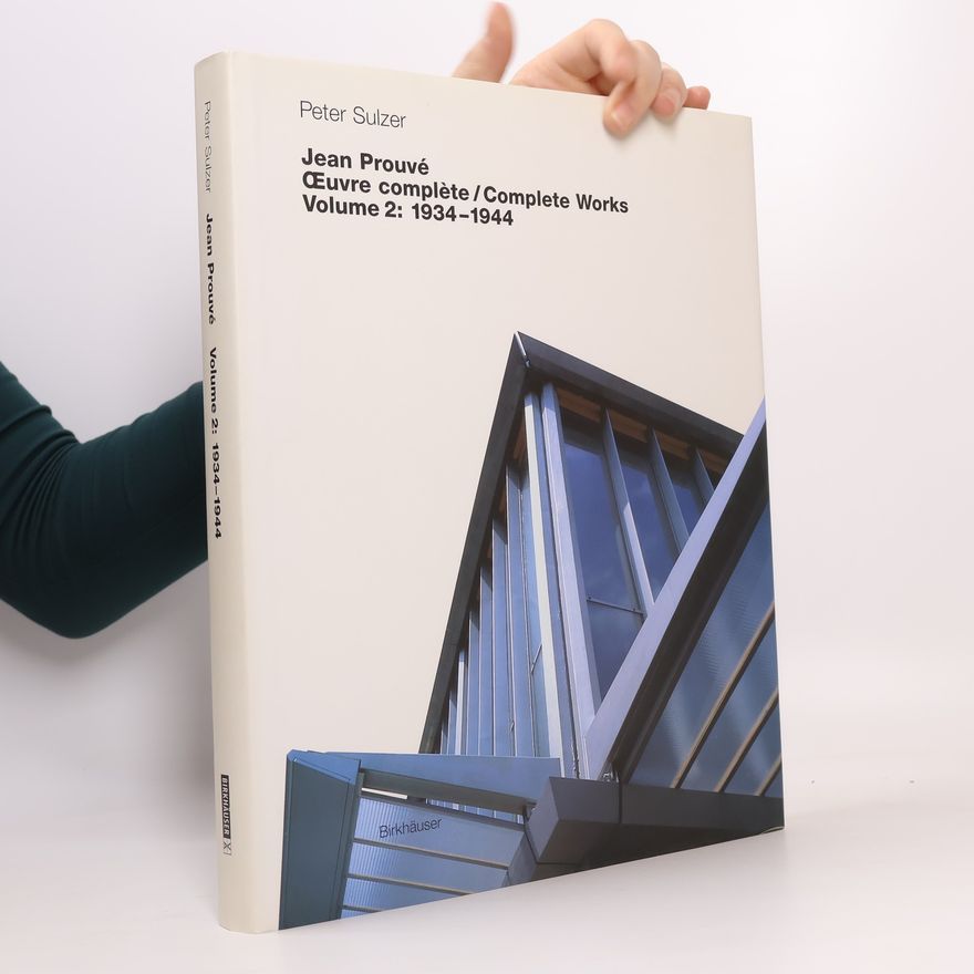 Peter Sulzer Jean Prouvé. Œuvre complète / Complete Works 2