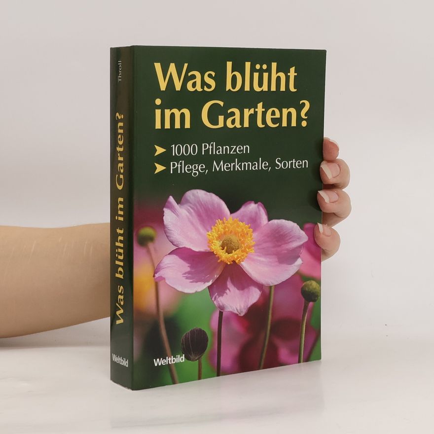 Angelika Throll Was blüht im Garten?