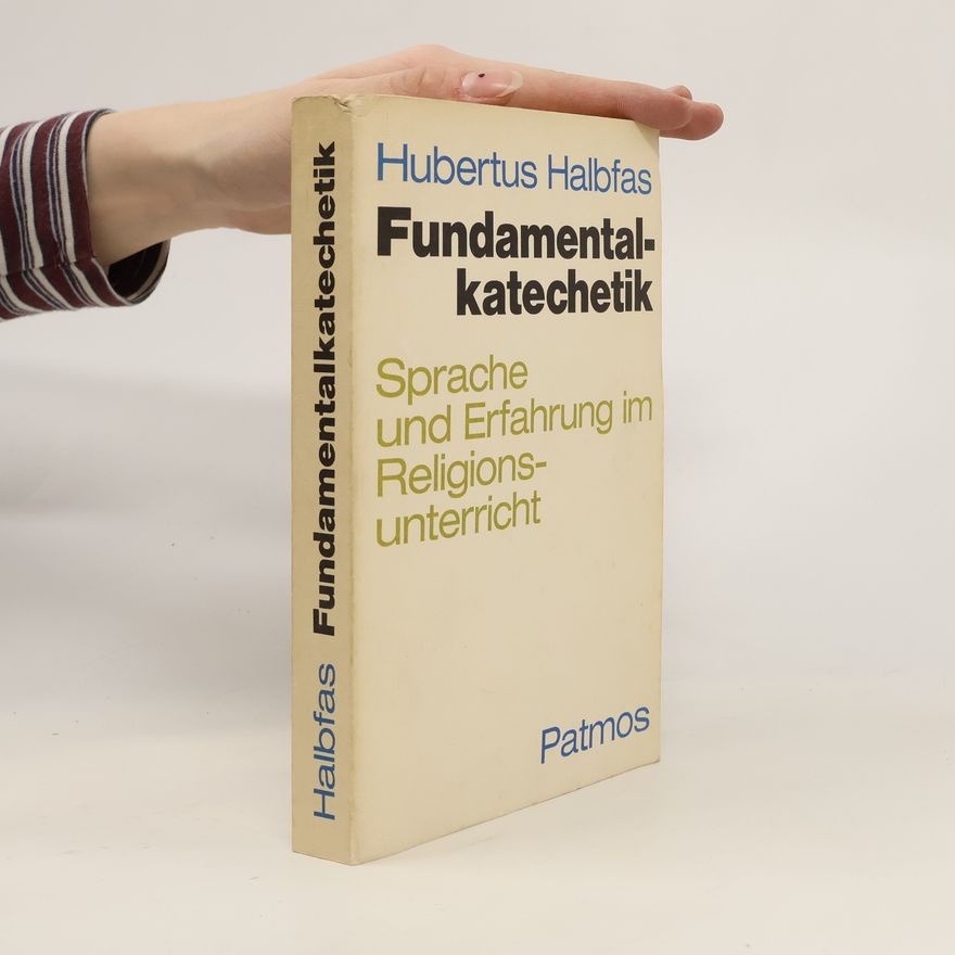 Hubertus Halbfas Fundamentalkatechetik