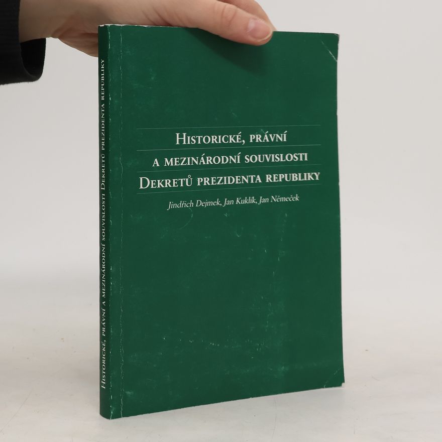 Jan Kuklík ml. Historické, právní a mezinárodní souvislosti dekretů prezidenta republiky