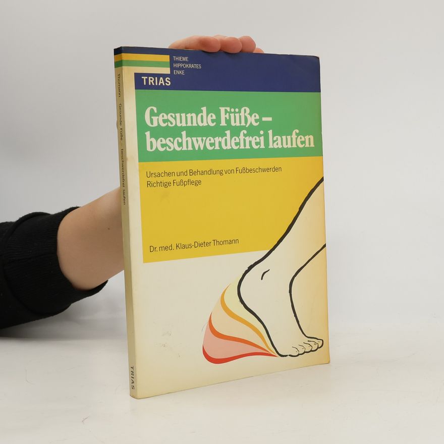 Klaus Dieter Thomann Gesunde Füsse - beschwerdefrei laufen