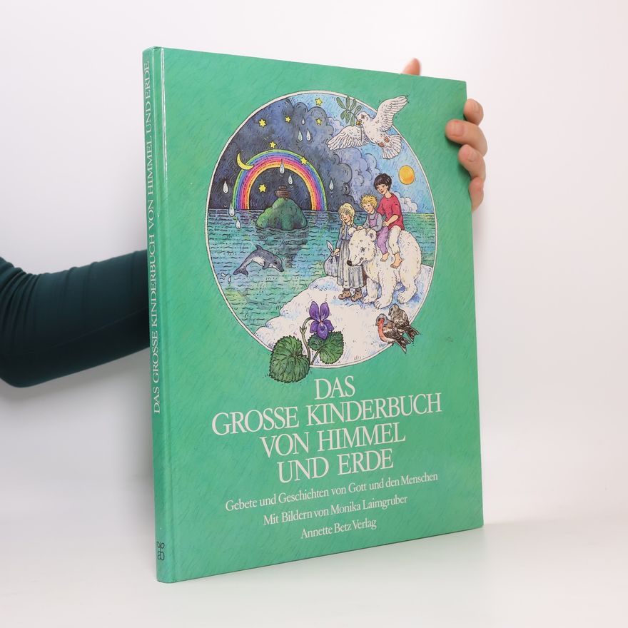 Monika Laimgruber Das grosse Kinderbuch von Himmel und Erde