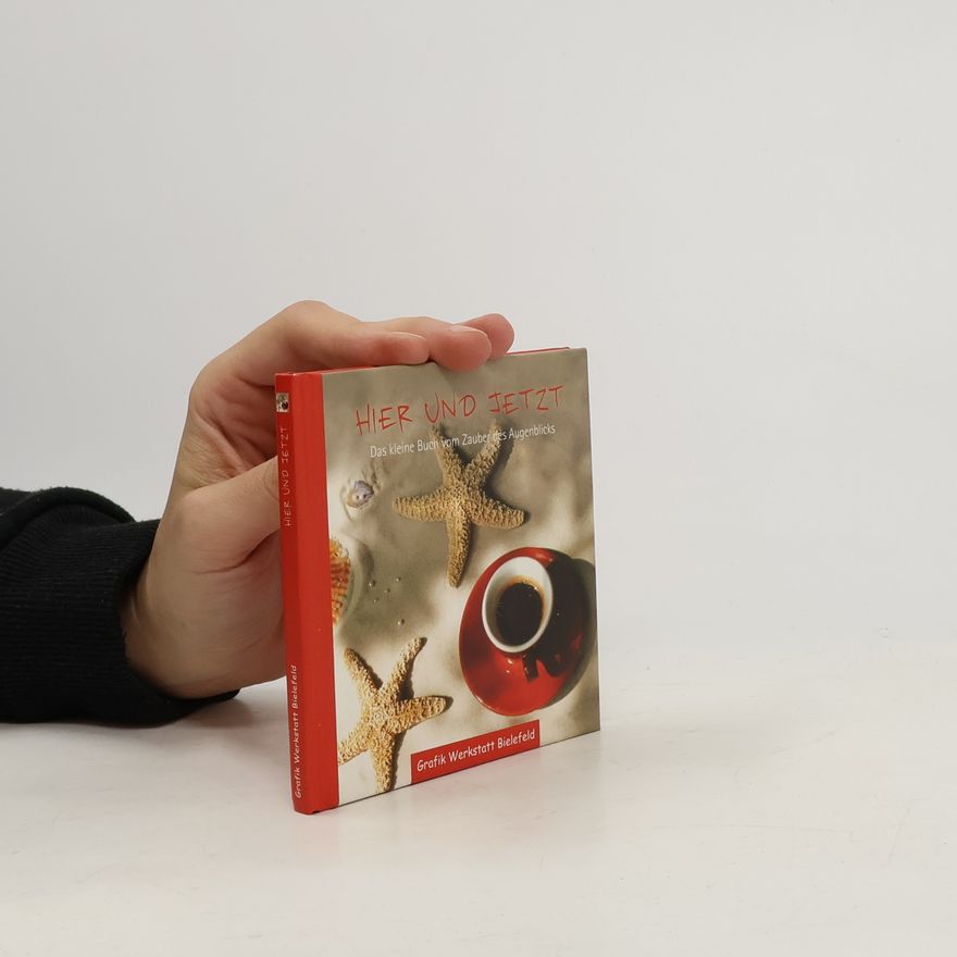 Jochen Mariss Hier und jetzt. Das kleine Buch vom Zauber des Augenblicks