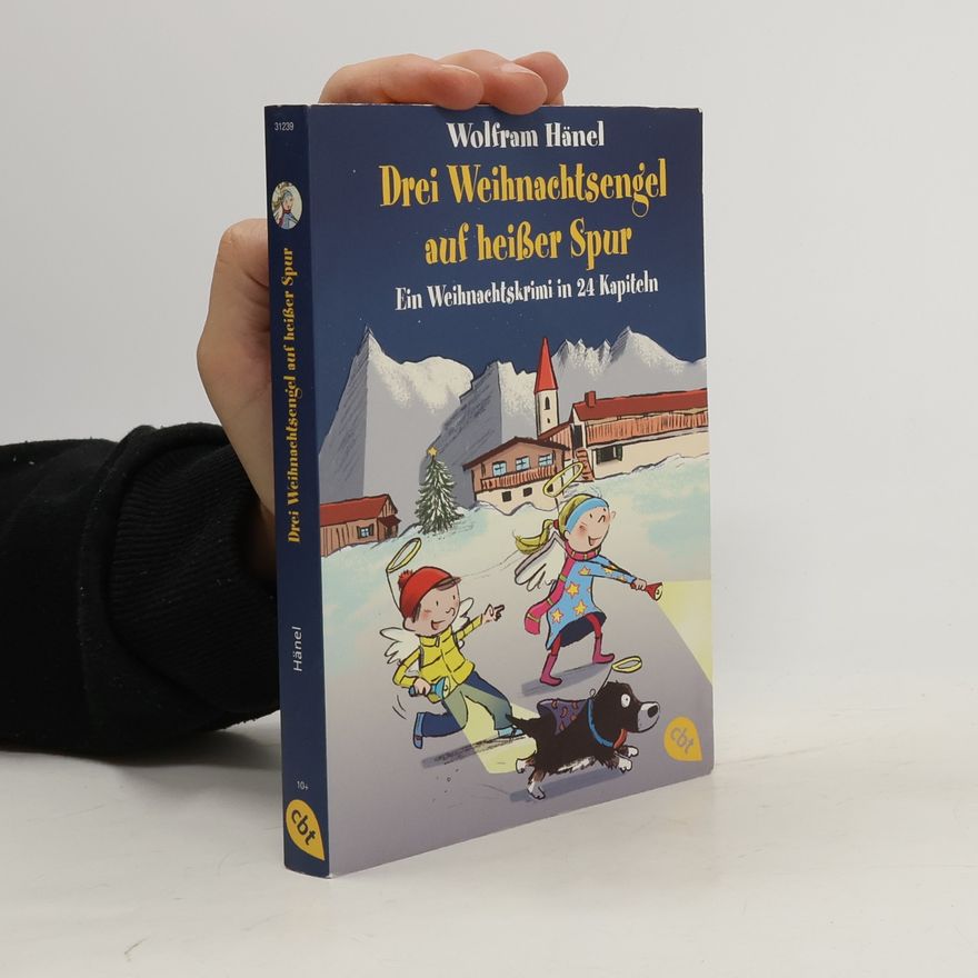Wolfram Hänel Drei Weihnachtsengel auf heißer Spur
