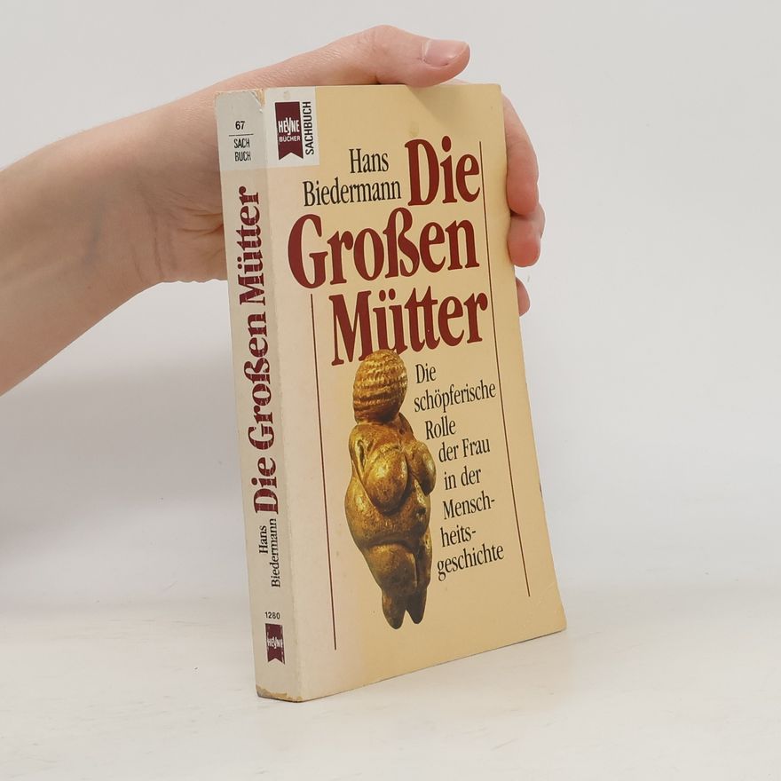 Hans Biedermann Die grossen Mütter