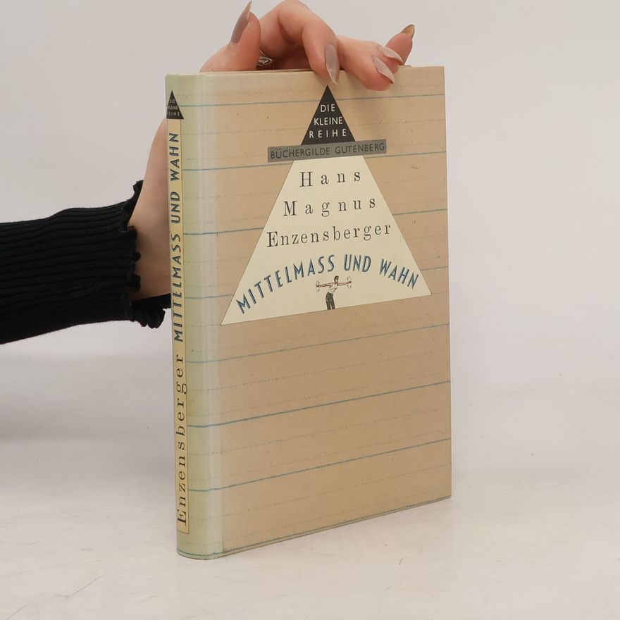 Hans Magnus Enzensberger Mittelmass und Wahn
