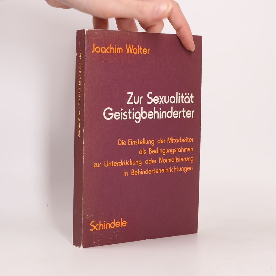 Walter Joachim Zur Sexualität Geistigbehinderter [geistig Behinderter]