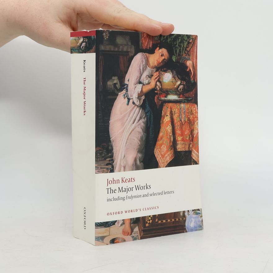John Keats John Keats: Major Works