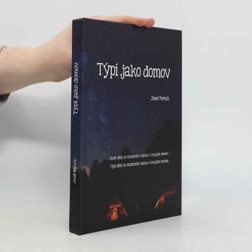 Josef Porsch Týpí jako domov