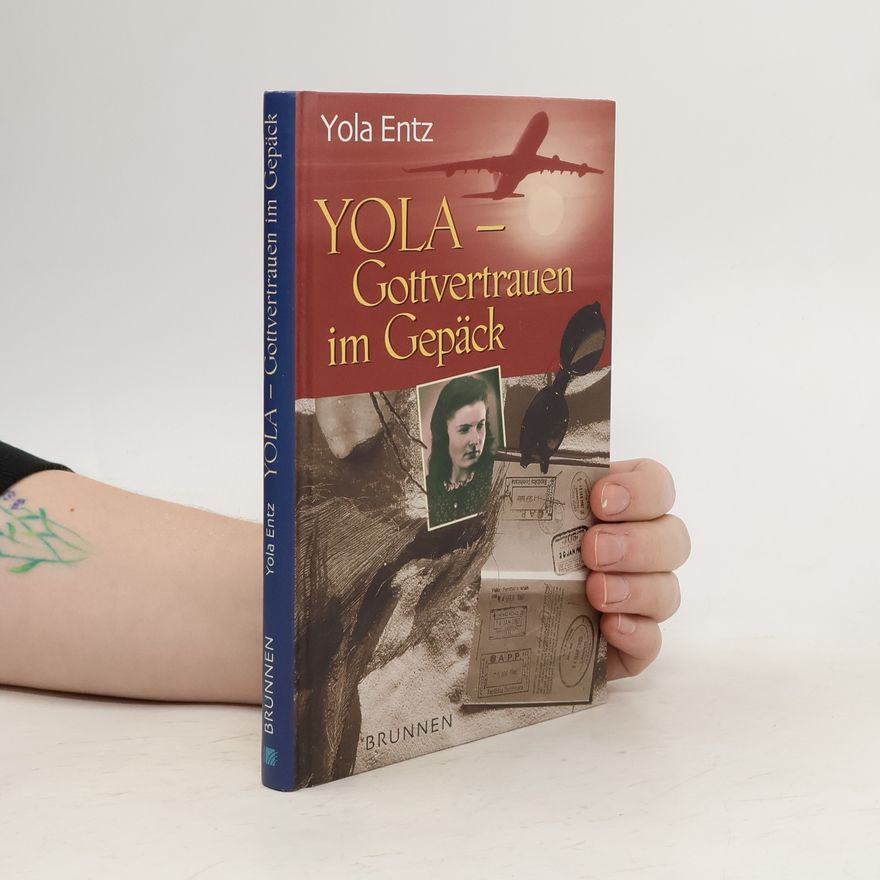 Yola Entz Yola - Gottvertrauen im Gepäck