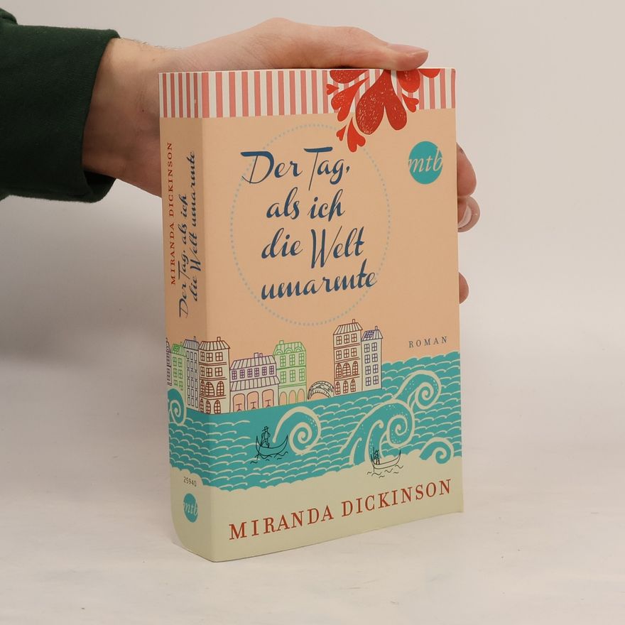 Miranda Dickinson Der Tag, als ich die Welt umarmte