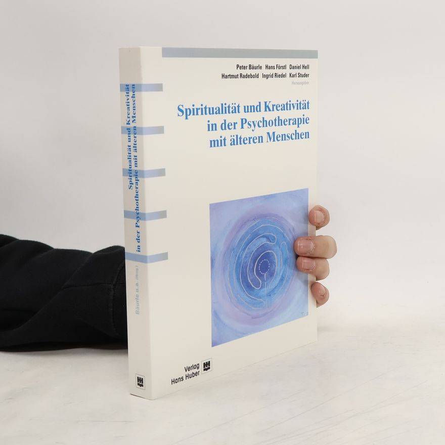 Peter Bäurle Spiritualität und Kreativität in der Psychotherapie mit älteren Menschen