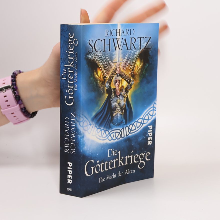 Richard Schwartz Die Götterkriege - Die Macht der Alten
