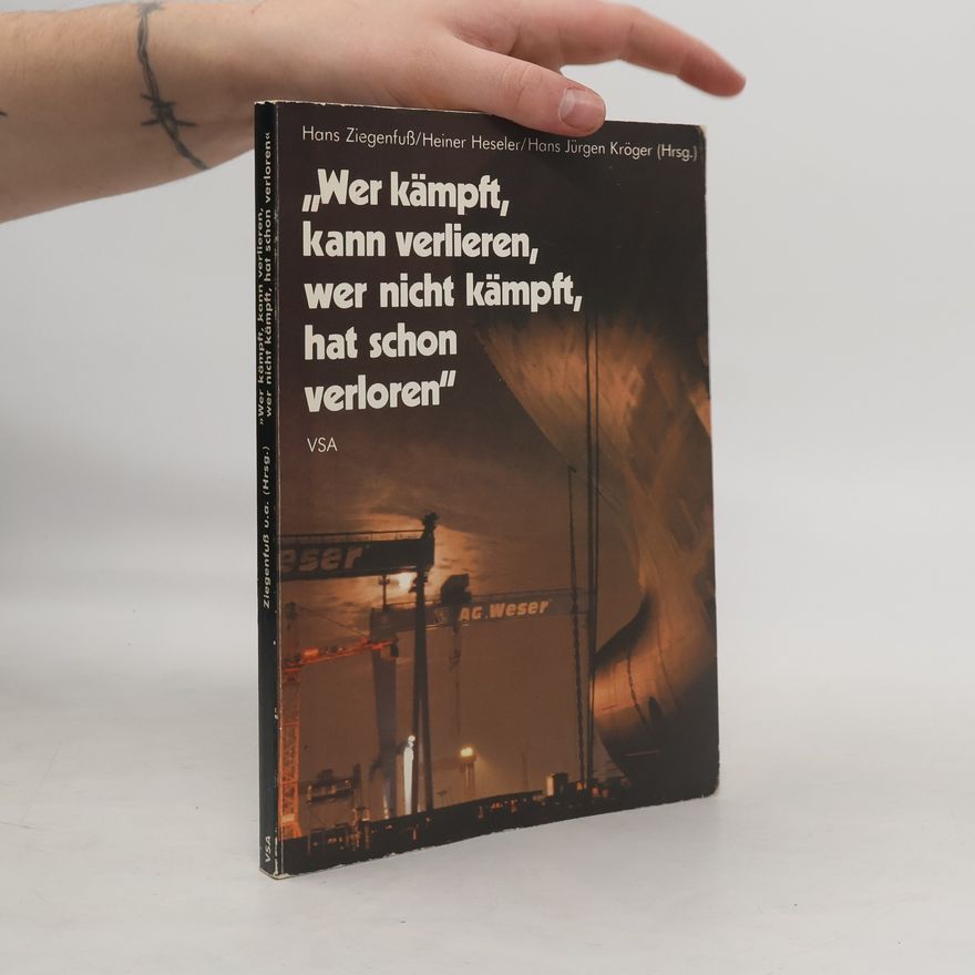Hans Ziegenfuss "Wer kämpft, kann verlieren! Wer nicht kämpft, hat schon verloren!"