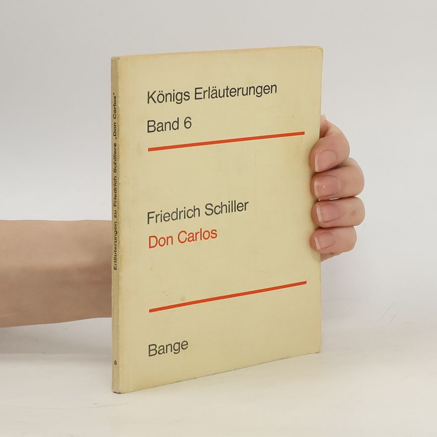 Friedrich Schiller Königs Erläuterungen 6. Don Carlos