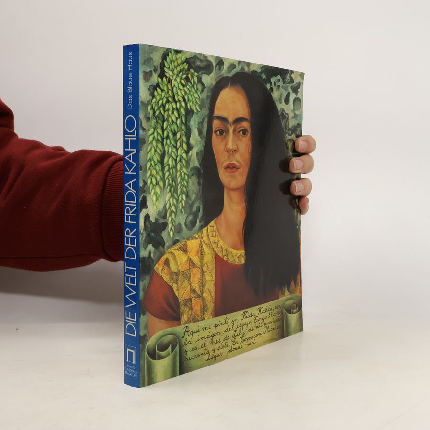 Christoph Vitali Die Welt der Frida Kahlo. Das blaue Haus