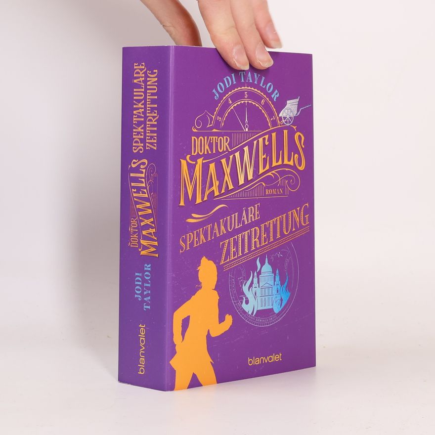 Jodi Taylor Doktor Maxwells spektakuläre Zeitrettung