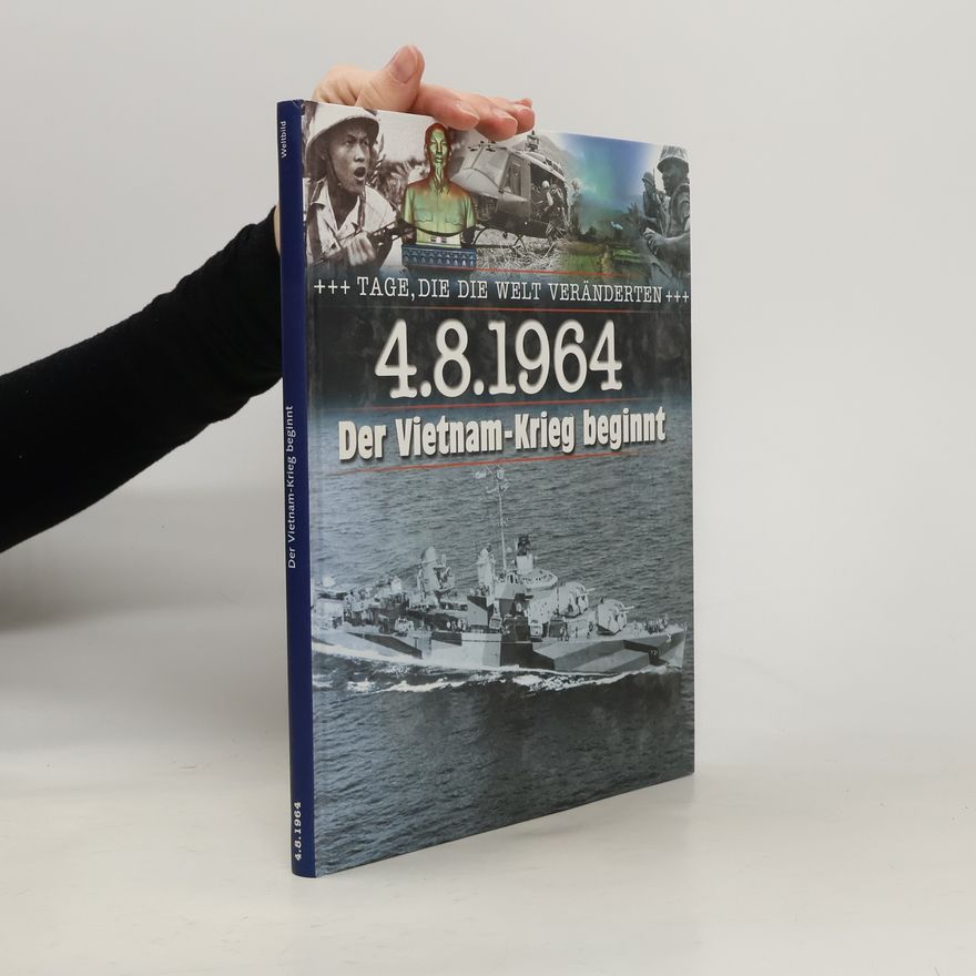 Autorenkollektiv 4.8.1964 Der Vietnam-Krieg beginnt