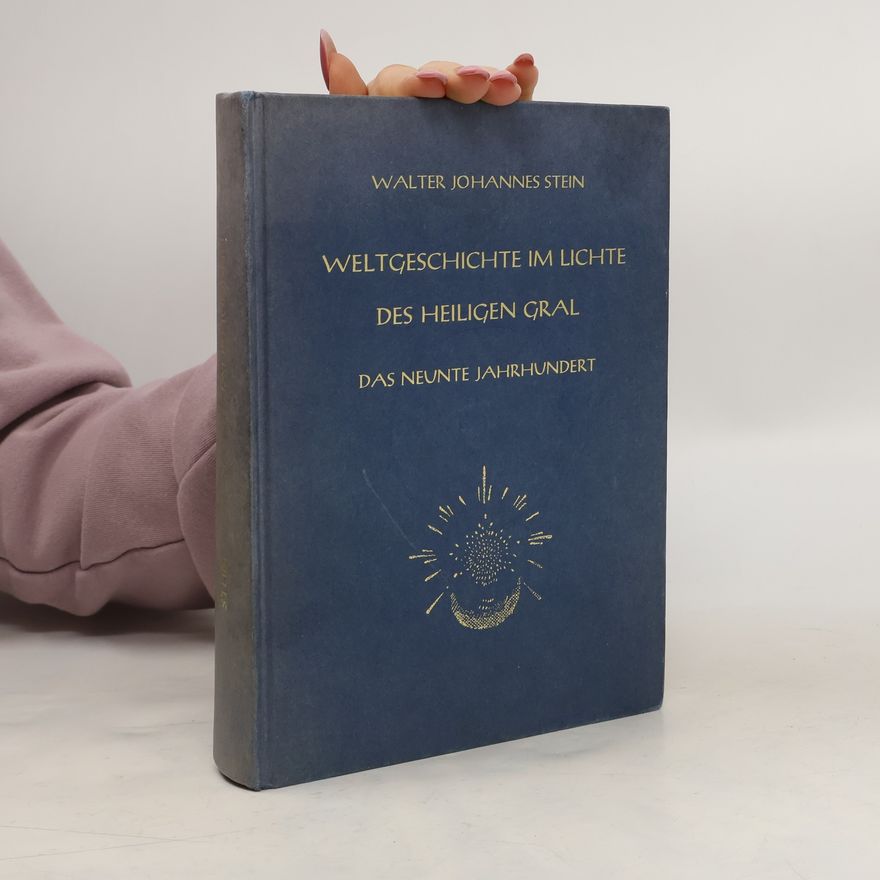 Walter Johannes Stein Weltgeschichte im Lichte des Heiligen Gral