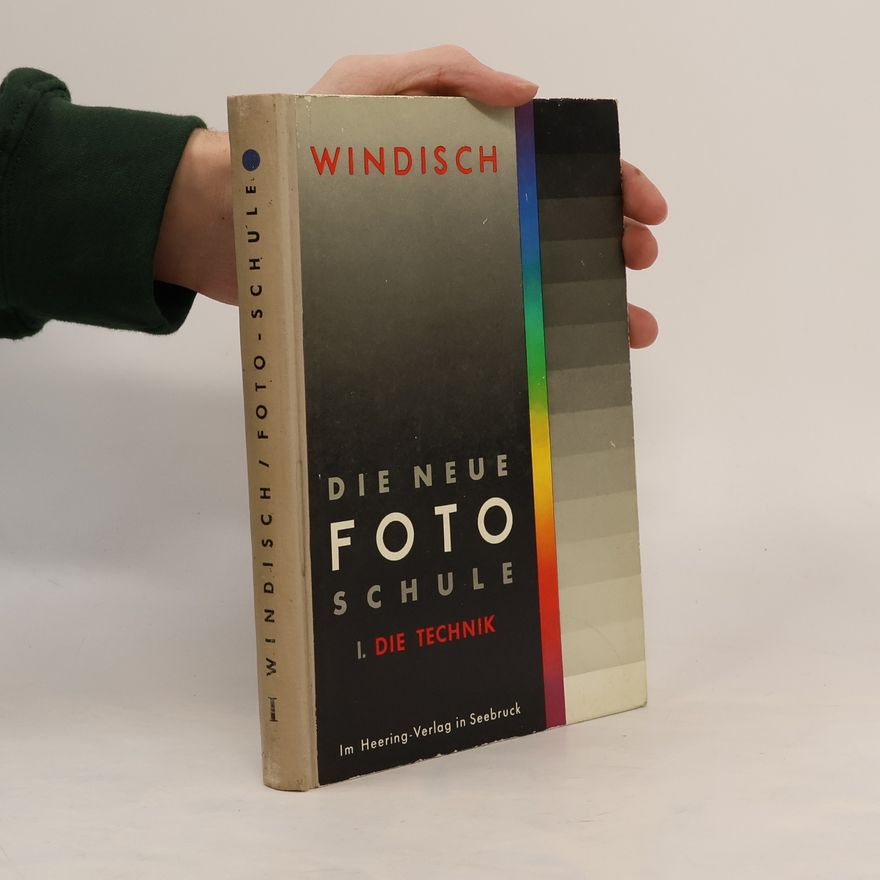 Hans Windisch Die Neue Foto Schule: 1. Die Technik