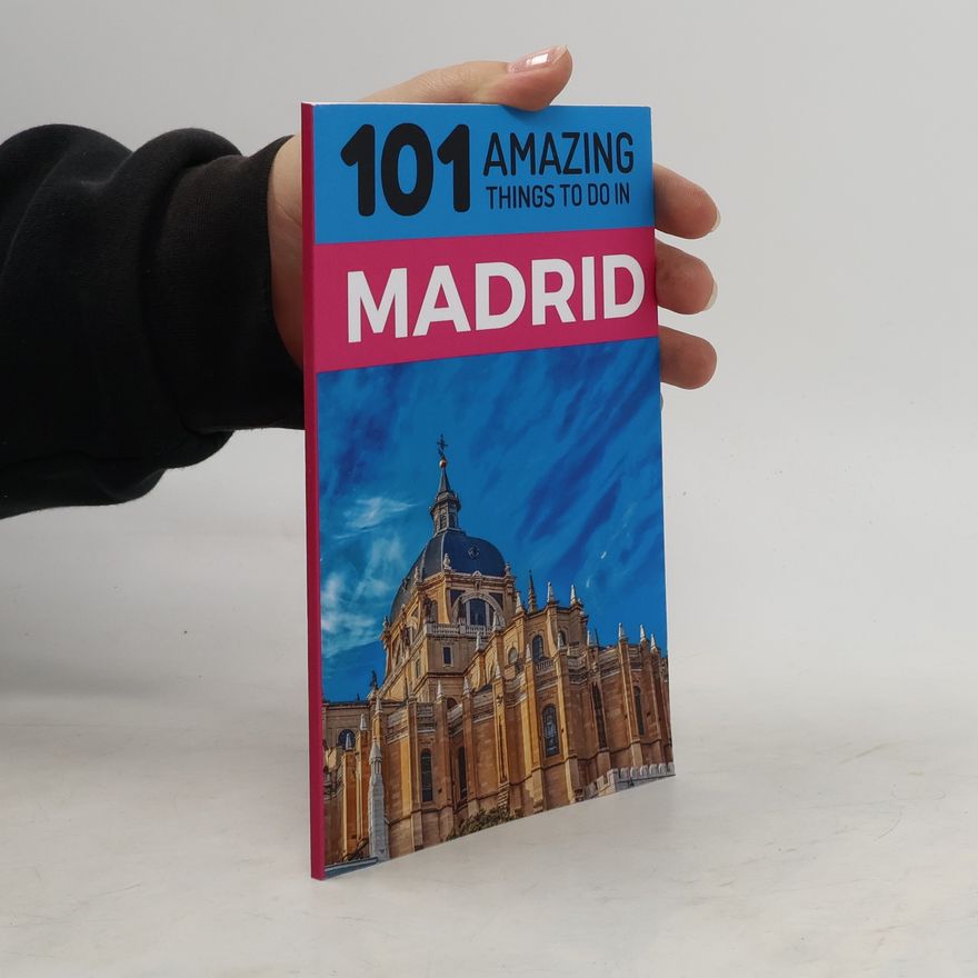 Amazing Things 101 Amazing Things to Do in Madrid: Madrid Travel Guide