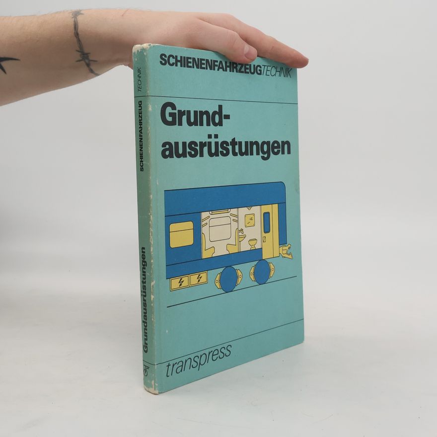 Kolektív autorov Schienenfahrzeugtechnik. Grundausrüstungen