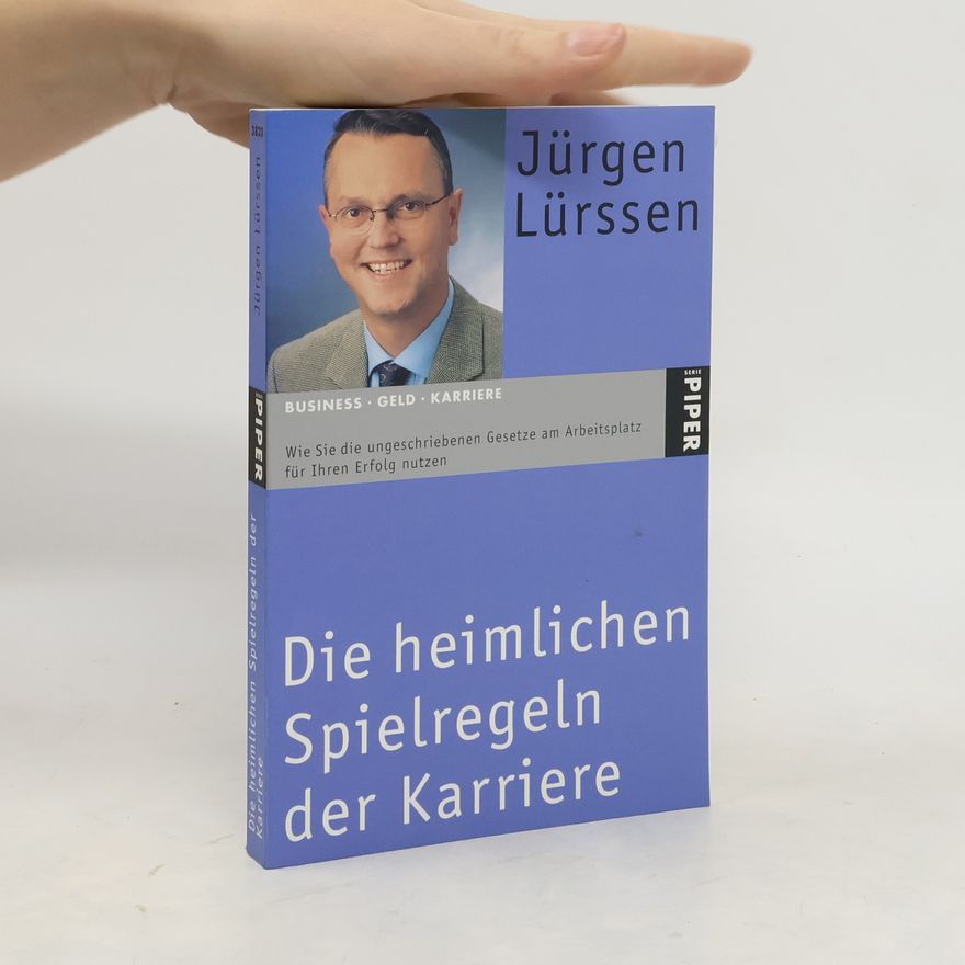 Jürgen Lürssen Die heimlichen Spielregeln der Karriere