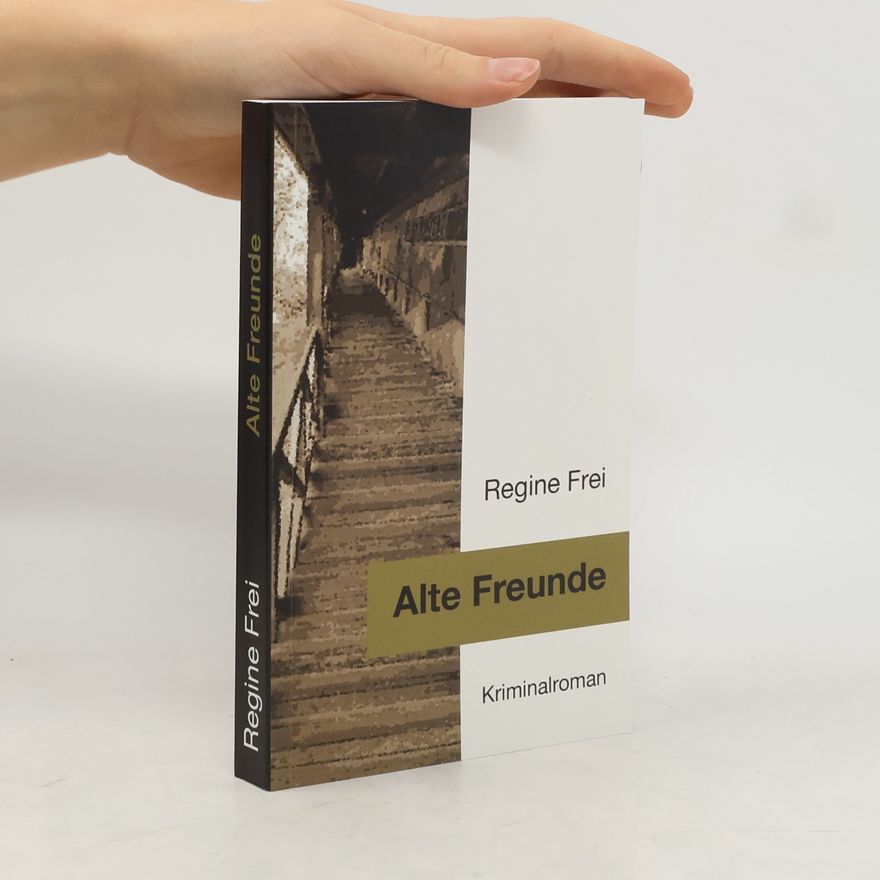 Regine Frei Alte Freunde