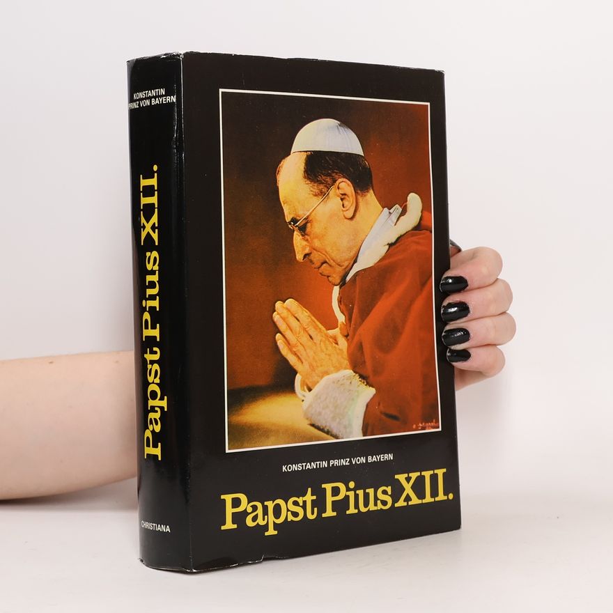 Konstantin von Bayern Papst Pius XII. [der Zwölfte]