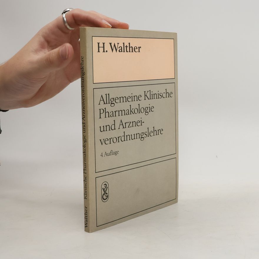 Heinz Walther Allgemeine klinische Pharmakologie und Arzneiverordnungslehre