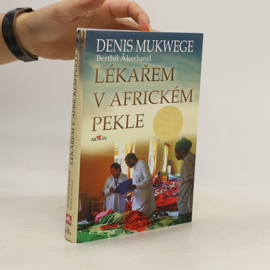 Denis Mukengere Mukwege Lékařem v africkém pekle