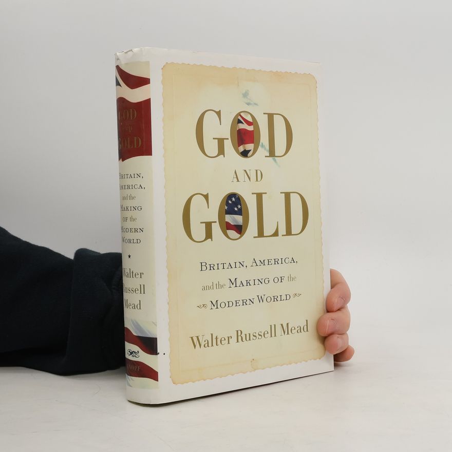 Walter Russell Mead God and Gold