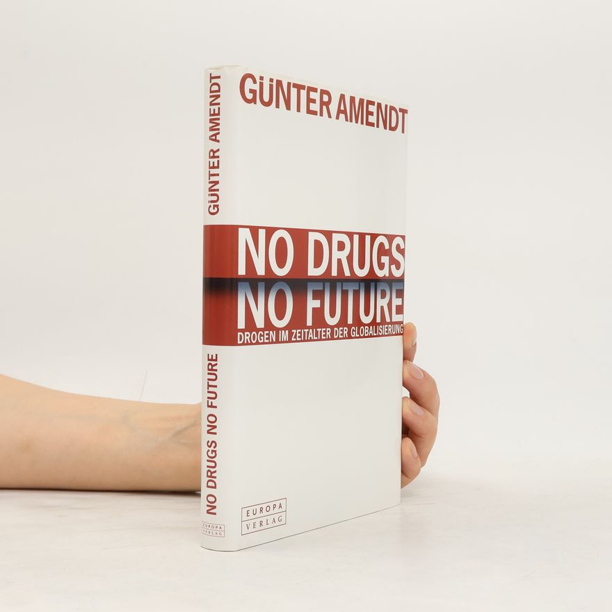Günter Amendt No drugs - no future