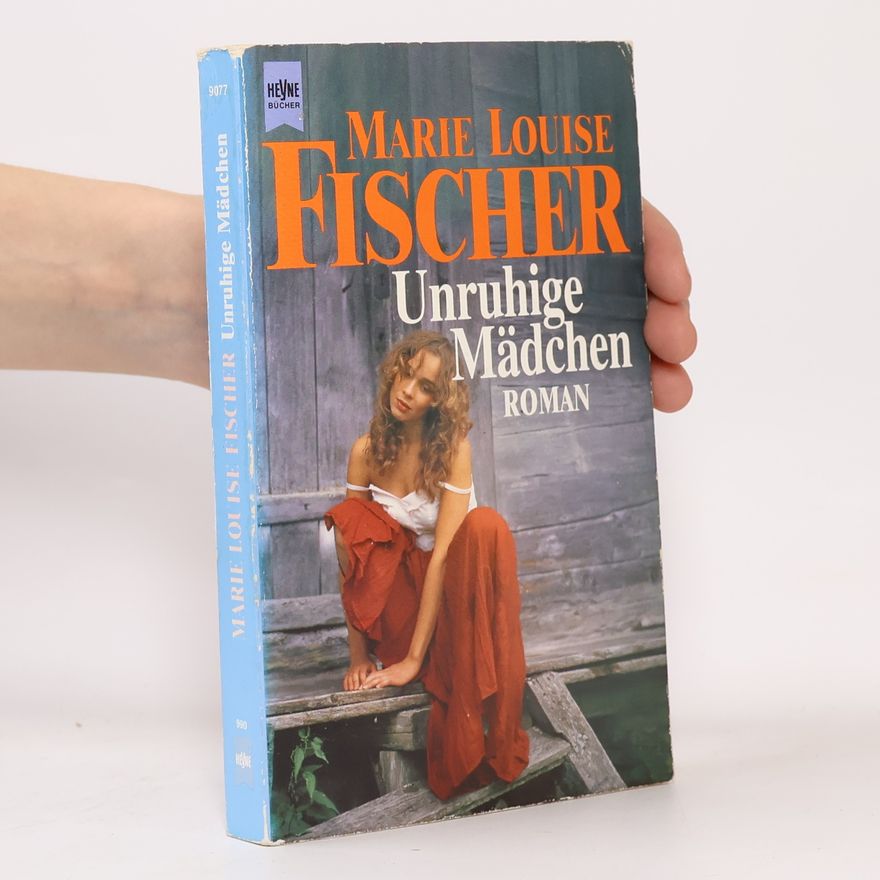 Marie Louise Fischer Unruhige Mädchen