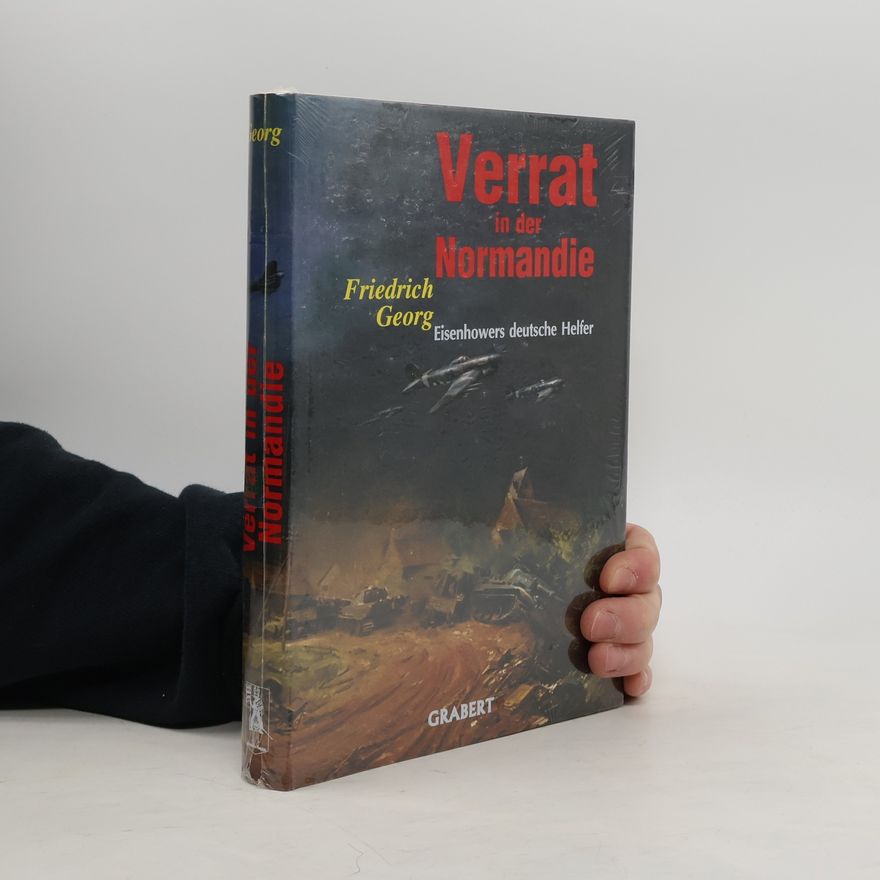 Georg-Friedrich Wieber Verrat in der Normandie