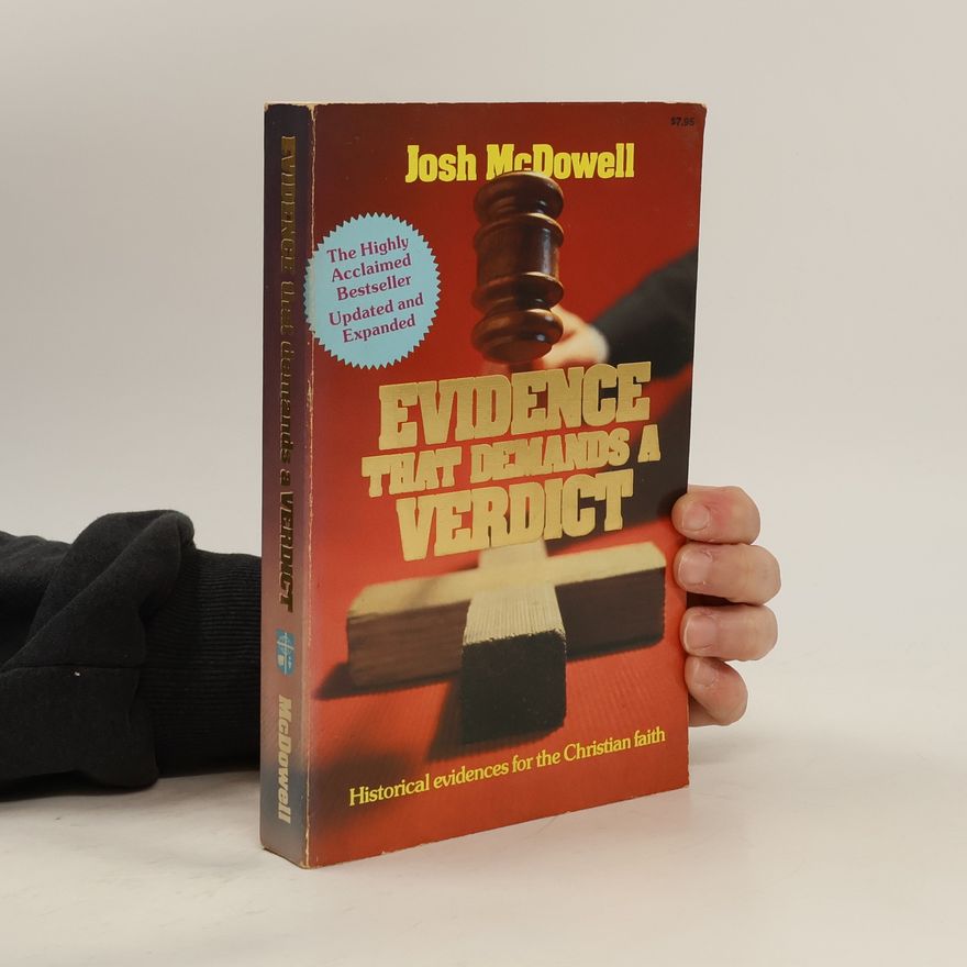 Josh Mac Dowell Evidence That Demands a Verdict - Updated and Expanded
