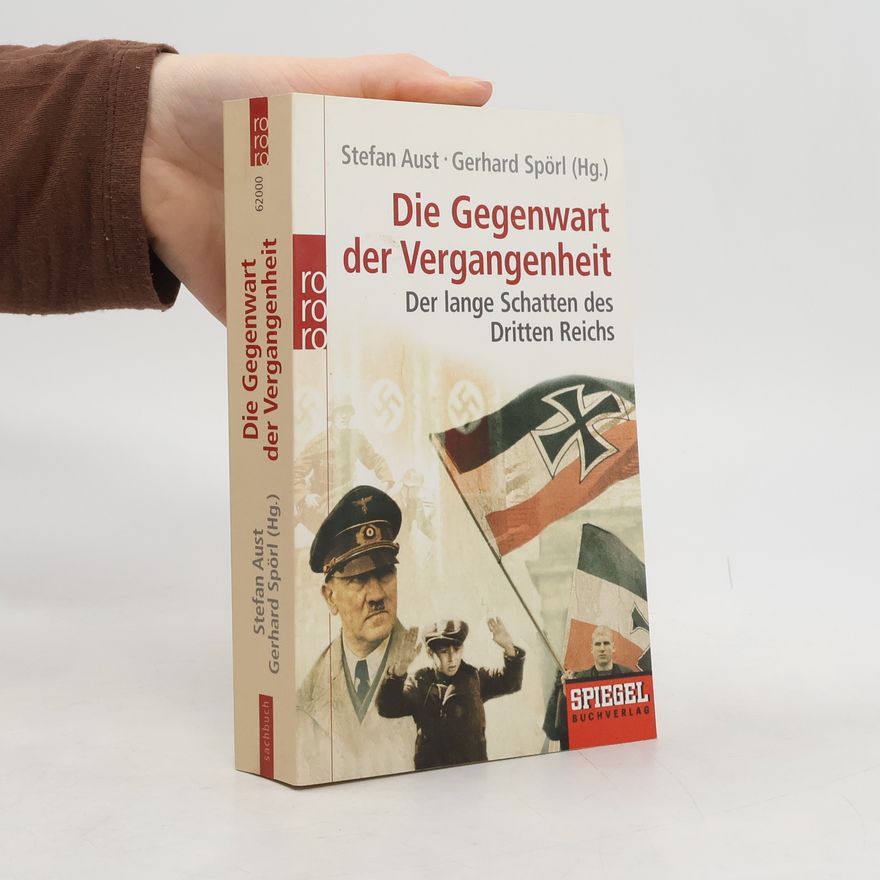 Stefan Aust Die Gegenwart der Vergangenheit