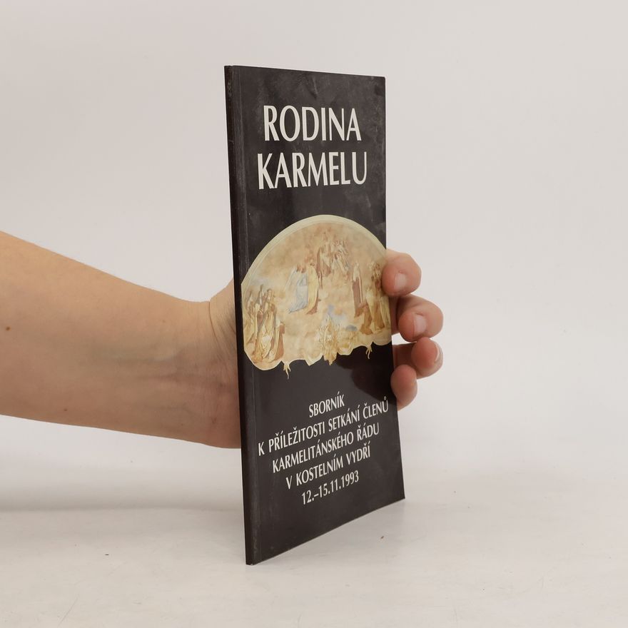 Collectif d'auteurs Rodina Karmelu : sborník k příležitosti setkání členů karmelitánského řádu v Kostelním Vydří 12.-15.11.1993